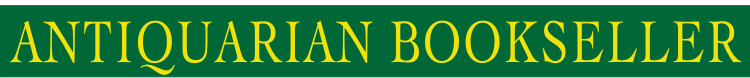 ANTIQUARIAN BOOKSELLER